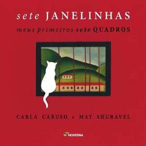 Sete Janelinhas - Meus Primeiros Sete Quadros