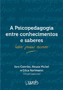 Psicopedagogia entre Conhecimentos e Saberes - Fazer Pensar Escrever