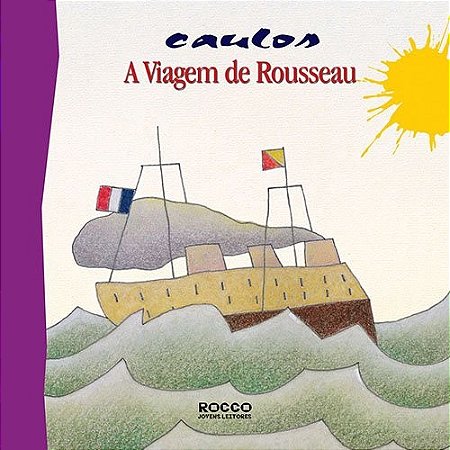 Viagem de Rousseau, a - Col.pintando o Sete