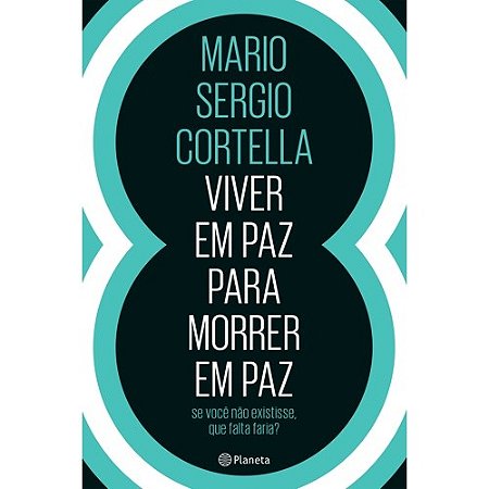Viver em Paz para Morrer em Paz - se Voce Nao Existisse, Que Falta Faria