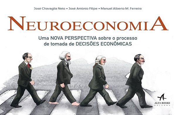 Neuroeconomia: Uma Nova Perspectiva sobre o Processo de Tomada de Decisoes