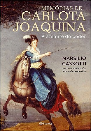 Memorias de Carlota Joaquina - a Amante do Poder