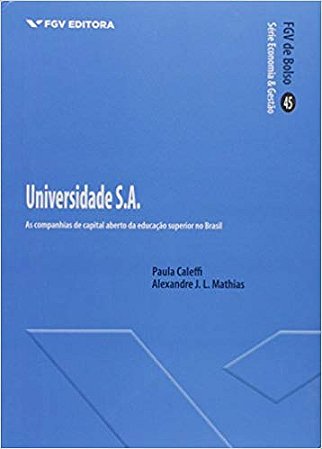 Universidade S.a. - as Companhias de Capital Aberto da Educacao Superior no
