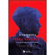Travessia da Terra Vermelha, a - Uma Saga dos Refugiados Judeus no Brasil