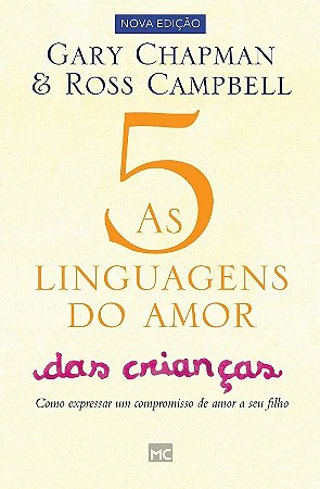 5 Linguagens do Amor das Criancas, As: Como Expressar Um Compromisso de Amo