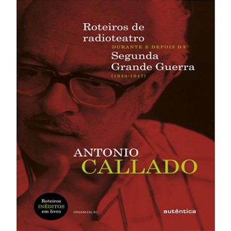 Roteiros de Radioteatro Durante e Depois da Segunda Grande Guerra (1943 a 1