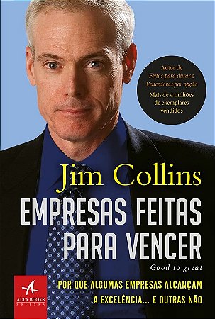 Empresas Feitas para Vencer: por Que Algumas Empresas Alcancam a Excelencia