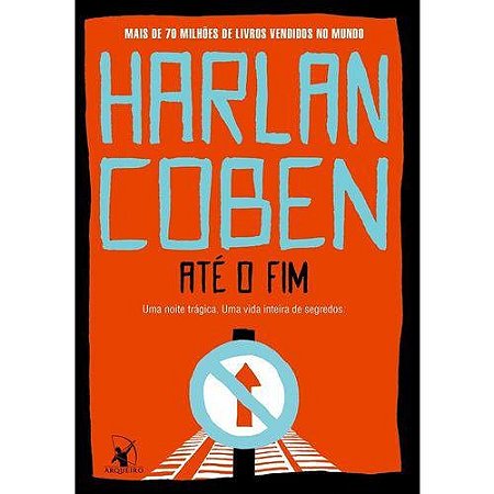 Ate o Fim - Uma Noite Tragica. Uma Vida Inteira de Segredos