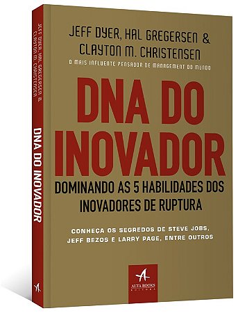 Dna do Inovador - Dominando as 5 Habilidades dos Inovadores de Ruptura
