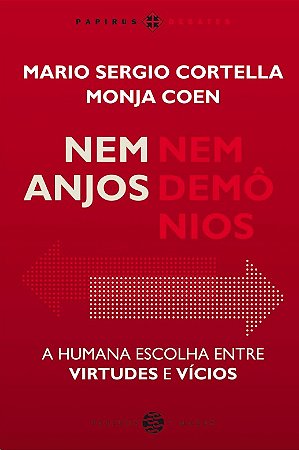 Nem Anjos Nem Demonios: a Humana Escolha entre Virtudes e Vicios