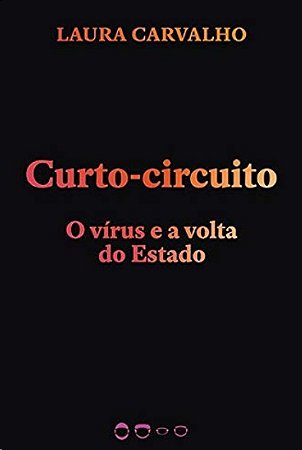 Curto-circuito: o Virus e a Volta do Estado