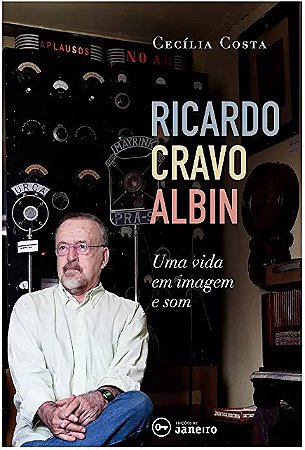 Ricardo Cravo Albin: Uma Vida em Imagem e som