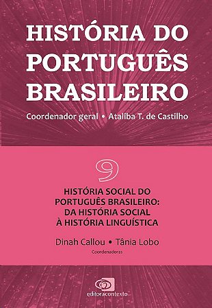 Historia do Portugues Brasileiro - Vol.9: Historia Social do Portugues Bras