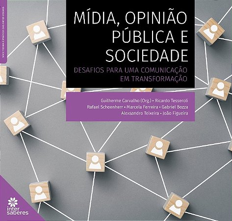 Midia, Opiniao Publica e Sociedade: Desafios para Uma Comunicacao em Transf