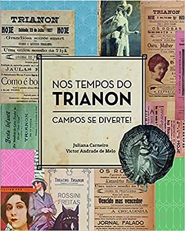 Nos Tempos do Trianon: Campos se Diverte