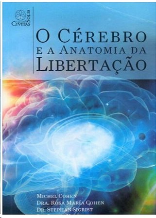 Cerebro e a Anatomia da Libertacao, O