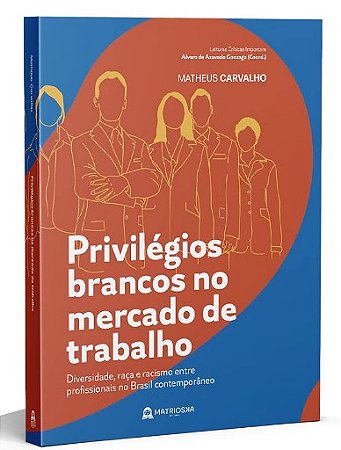 Privilegios Brancos no Mercado de Trabalho