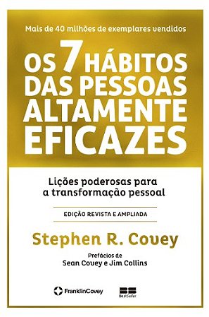 7 Habitos das Pessoas Altamente Eficazes, Os: Licoes Poderosas para a Trans