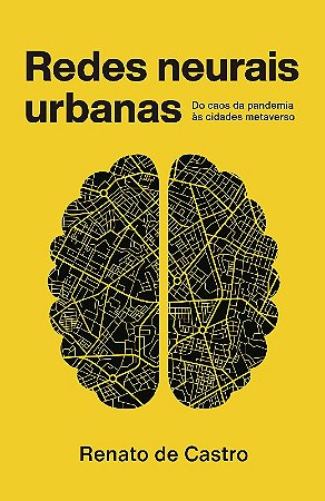 Redes Neurais Urbanas - do Caos da Pandemia as Cidades Metaverso