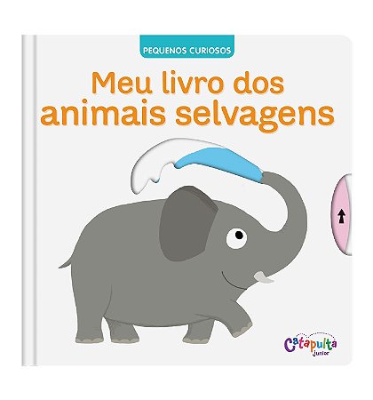 Pequenos Curiosos - Meu Livro dos Anim. Selvagens