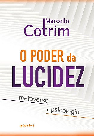 Poder da Lucidez, O: Metaverso e Psicologia