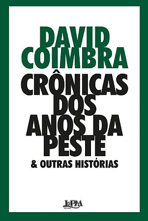 Cronicas dos Anos da Peste & Outras Historias