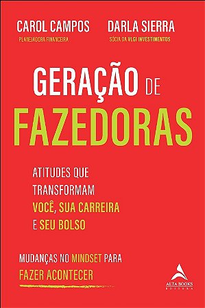 Geracao de Fazedoras: Atitudes Que Transformam Voce, Sua Carreira e Seu Bol