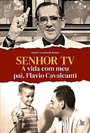 Senhor Tv - a Vida com Meu Pai, Flavio Cavalcanti