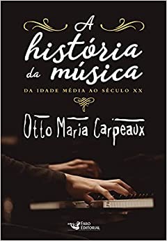 Historia da Musica, A: da Idade Media ao Seculo Xx