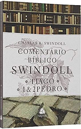 Comentario Biblico Swindoll: Tiago e 1 & 2 Pedro