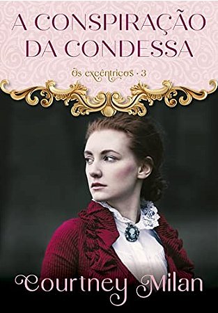 Conspiracao da Condessa, a (os Excentricos #3/4)