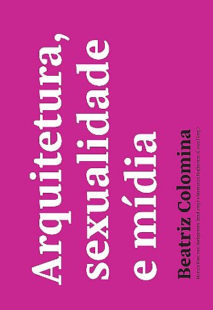 Arquitetura, Sexualidade e Mídia