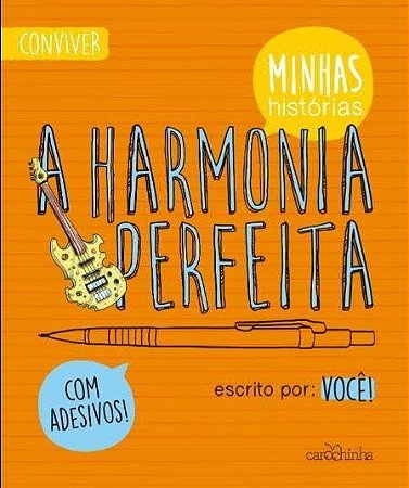 Harmonia Perfeita, A: Escrito por Voce! (com Adesivos)