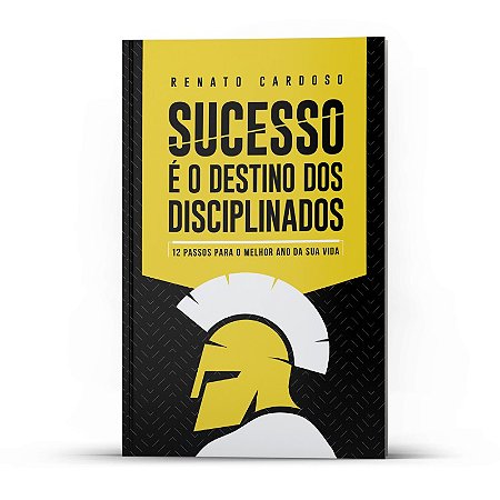 Sucesso e o Destino dos Disciplinados: 12 Passos para o Melhor Ano da Sua V