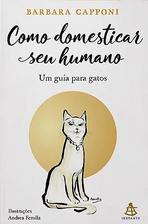 Como Domesticar Seu Humano: Um Guia para Gatos