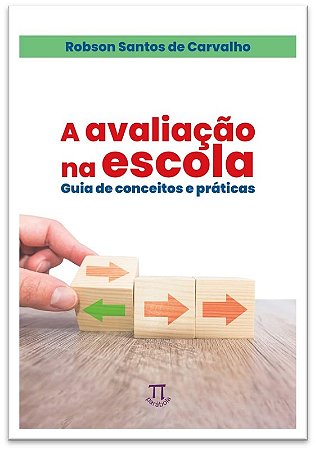 Avaliacao na Escola. Guia de Conceitos e Praticas, A