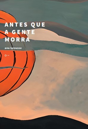 Antes Que a Gente Morra