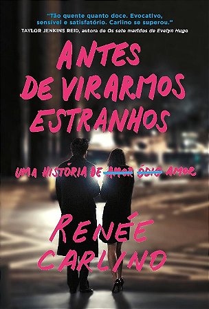 Antes de Virarmos Estranhos - Uma Historia de Amor, Odio, Amor