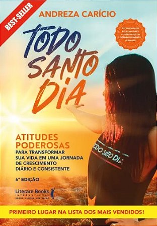Todo Santo Dia: Atitudes Poderosas para Transformar Sua Vida em Uma Jornada