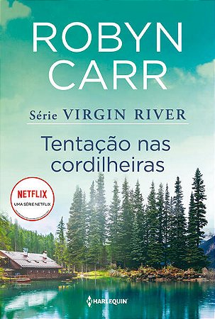 Tentacao Nas Cordilheiras - (virgin River - Livro 06)