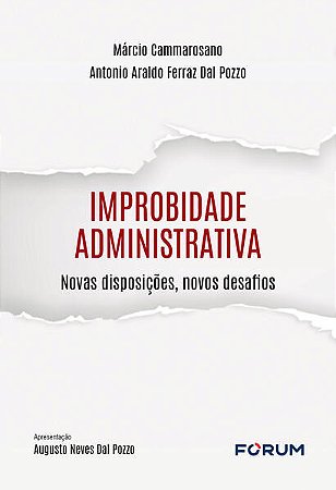 Improbidade Administrativa - Novas Disposicoes, Novos Desafios
