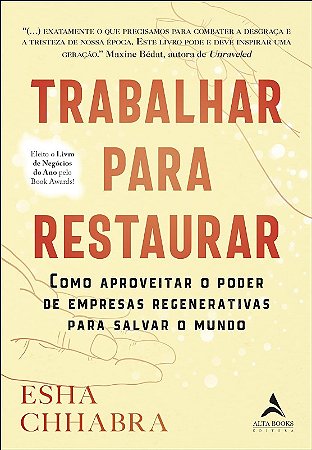 Trabalhar para Restaurar: Como Aprovetar o Poder de Empresas Regenerativas