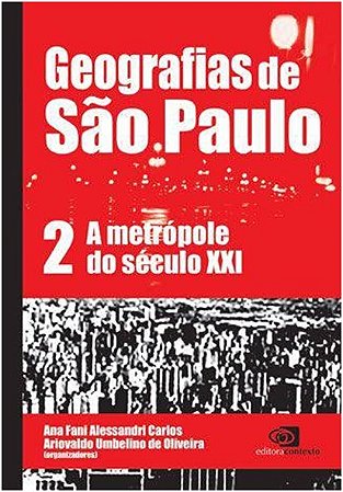 Geografias de Sao Paulo 2: a Metropole do Seculo Xxi