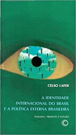 Identidade Internacional do Brasil e a Politica Externa Brasileira, A-passa
