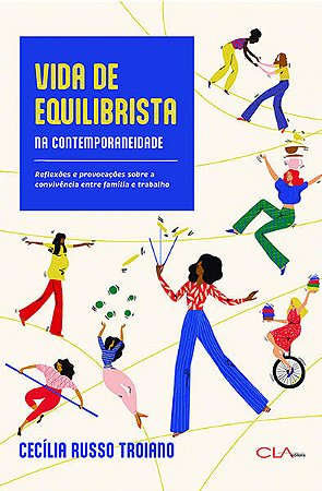 Vida de Equilibrista na Contemporaneidade: Reflexões e Provocações sobre A