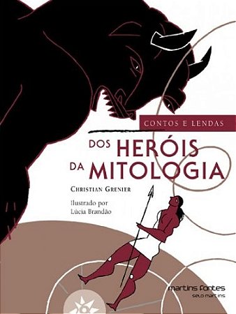Contos e Lendas dos Herois da Mitologia