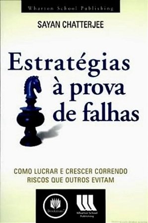Estrategias a Prova de Falhas - Como Lucrar e Crescer Correndo Riscos Que O