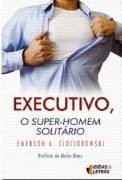 Executivo, o Super-homem Solitario