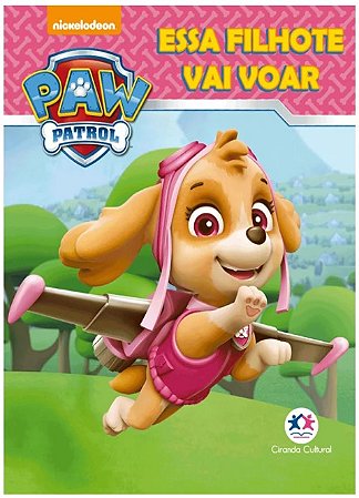 Patrulha Canina - Essa Filhote Vai Voar