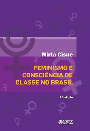 Feminismo e Consciencia de Classe no Brasil